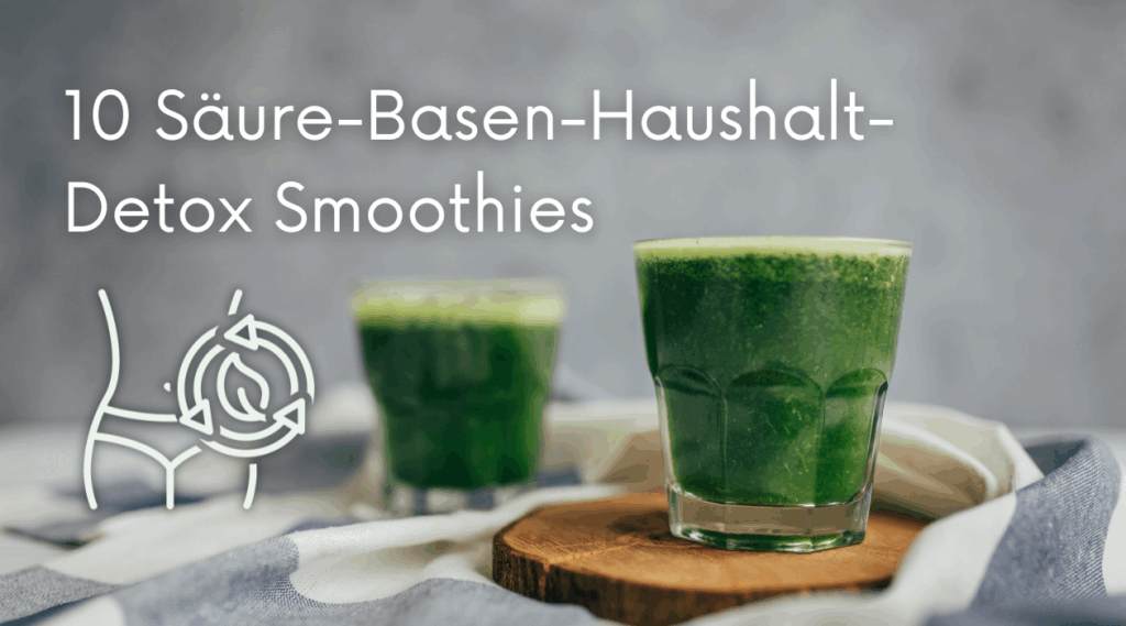 Basische Detox Smoothie Rezepte